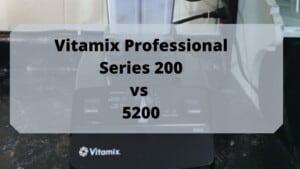 vitamix pro 200 vs 5200