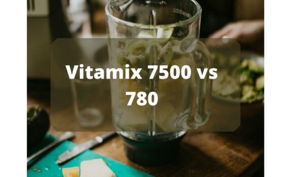 vitamix 780 vs 7500