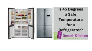 Is 45 Degrees a Safe Temperature for a Refrigerator